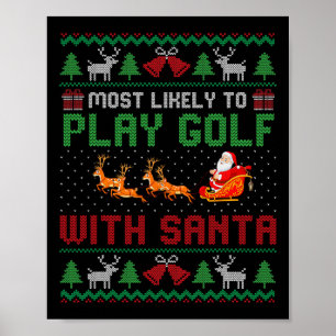 Most Likely To Play Golf With Santa Christmas Xmas Poster