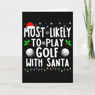 Most Likely To Play Golf With Santa Family Christm Card