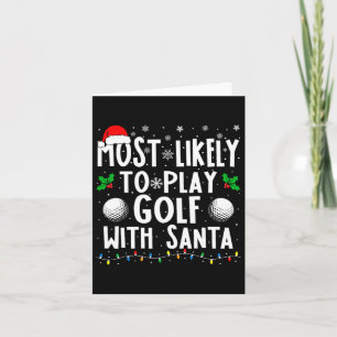 Most Likely To Play Golf With Santa Family Christm Card