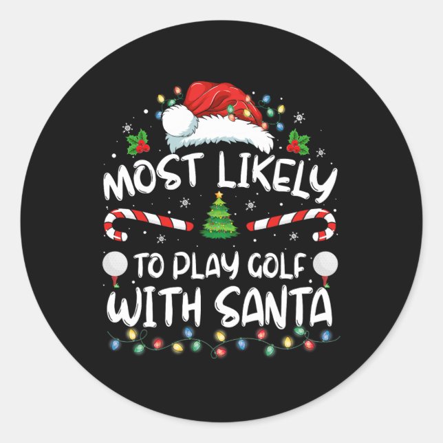 Most Likely To Play Golf With Santa Family Christm Classic Round Sticker (Front)