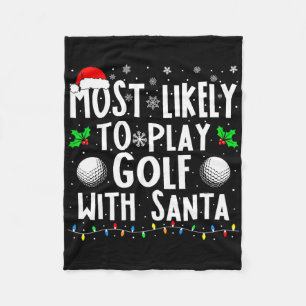 Most Likely To Play Golf With Santa Family Christm Fleece Blanket