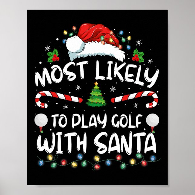 Most Likely To Play Golf With Santa Family Christm Poster (Front)