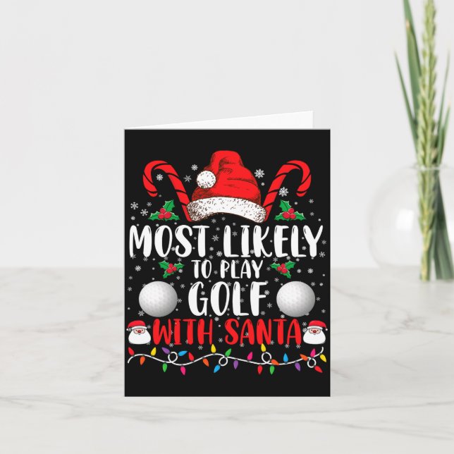 Most Likely To Play Golf With Santa Family Xmas  Card (Front)