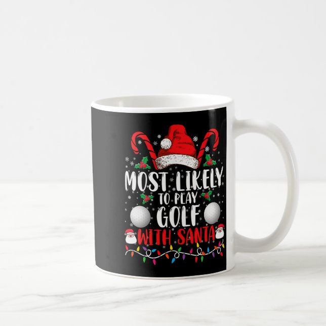 Most Likely To Play Golf With Santa Family Xmas  Coffee Mug (Right)