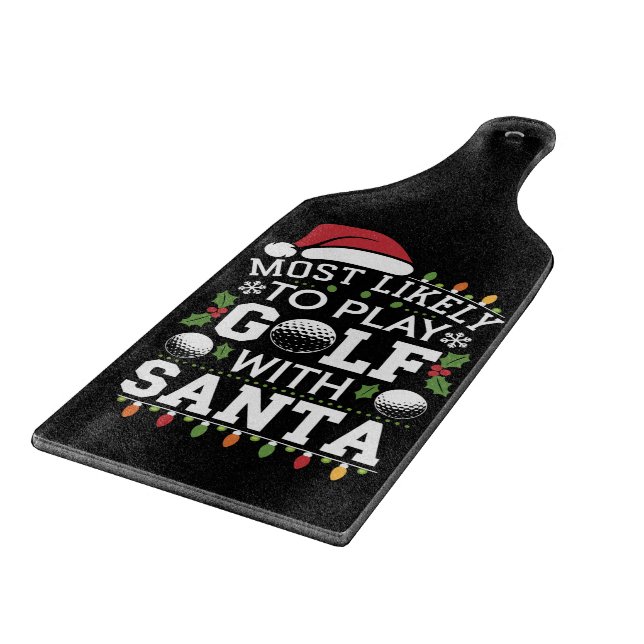 Most Likely To Play Golf With Santa Family Xmas Cutting Board (Corner)