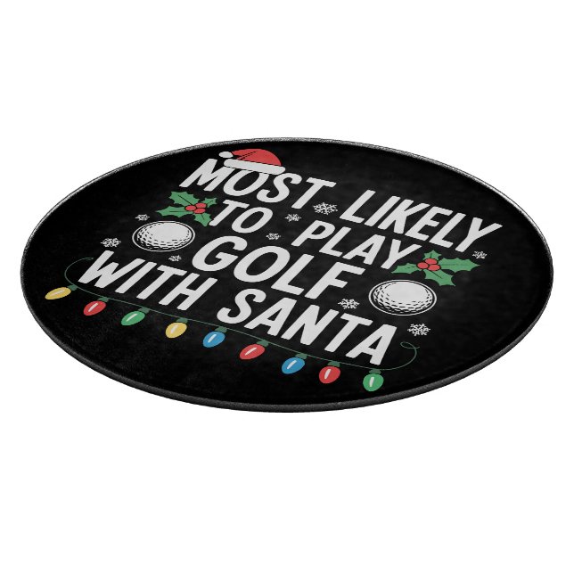 Most Likely To Play Golf With Santa Family Xmas Cutting Board (Corner)