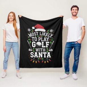 Most Likely To Play Golf With Santa Family Xmas Fleece Blanket