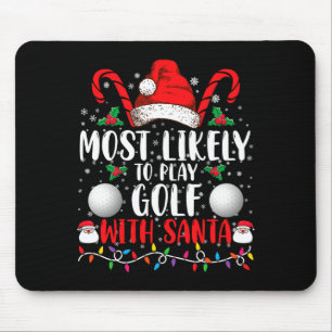 Most Likely To Play Golf With Santa Family Xmas Mouse Pad