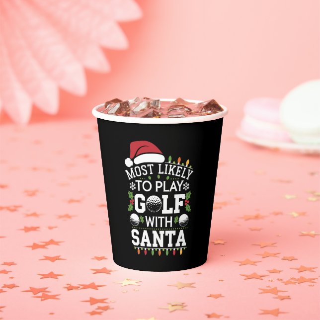 Most Likely To Play Golf With Santa Family Xmas Paper Cups (Insitu)