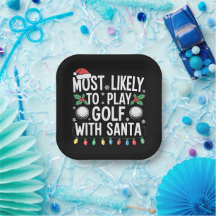 Most Likely To Play Golf With Santa Family Xmas Paper Plate