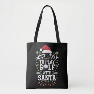 Most Likely To Play Golf With Santa Family Xmas Tote Bag