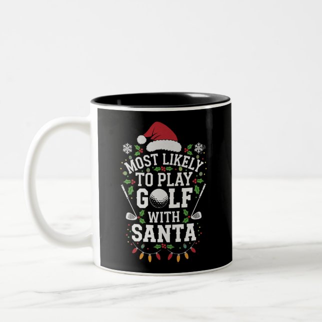Most Likely To Play Golf With Santa Family Xmas Two-Tone Coffee Mug (Left)