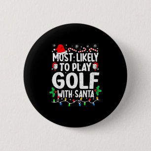 Most Likely To Play Golf With Santa Funny Matching 6 Cm Round Badge