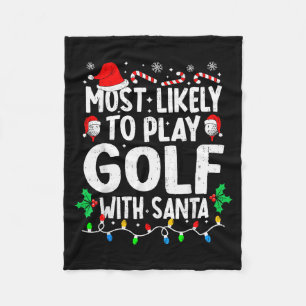 Most Likely To Play Golf With Santa Funny Matching Fleece Blanket