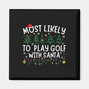Most Likely To Play Golf With Santa Matching Chris Magnet