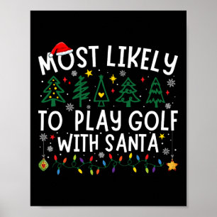 Most Likely To Play Golf With Santa Matching Chris Poster