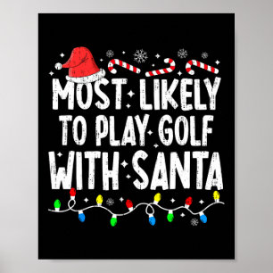 Most Likely To Play Golf With Santa Matching Chris Poster