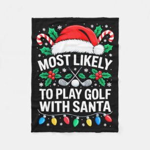 Most Likely To Play Golf With Santa Shirt Family C Fleece Blanket