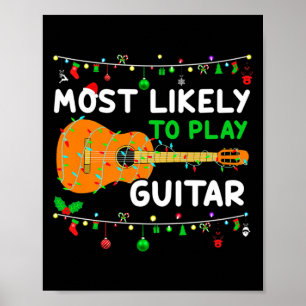 Most Likely To Play Guitar Christmas Funny Family Poster