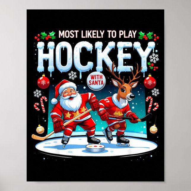 Most Likely To Play Hockey With Santa Christmas  Poster (Front)