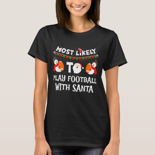Most Likely To Play Hockey With Santa Christmas  T-Shirt (Front)