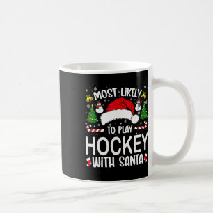 Most Likely To Play Hockey With Santa Family Match Coffee Mug