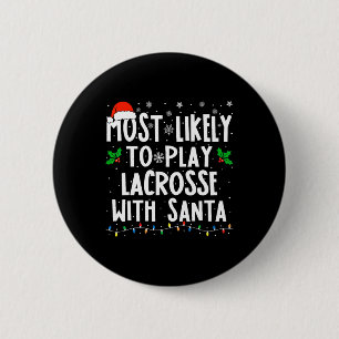Most Likely To Play Lacrosse With Santa Christmas 6 Cm Round Badge