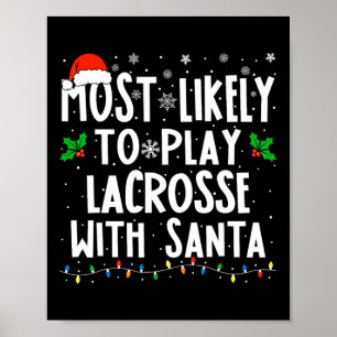 Most Likely To Play Lacrosse With Santa Christmas  Poster