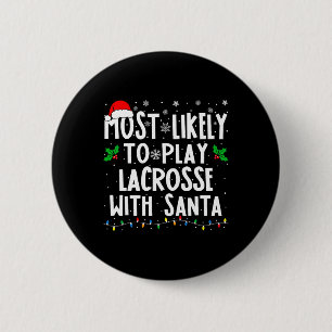 Most Likely To Play Lacrosse With Santa Family Chr 6 Cm Round Badge