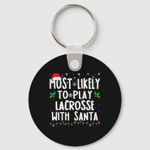 Most Likely To Play Lacrosse With Santa Family Chr Key Ring