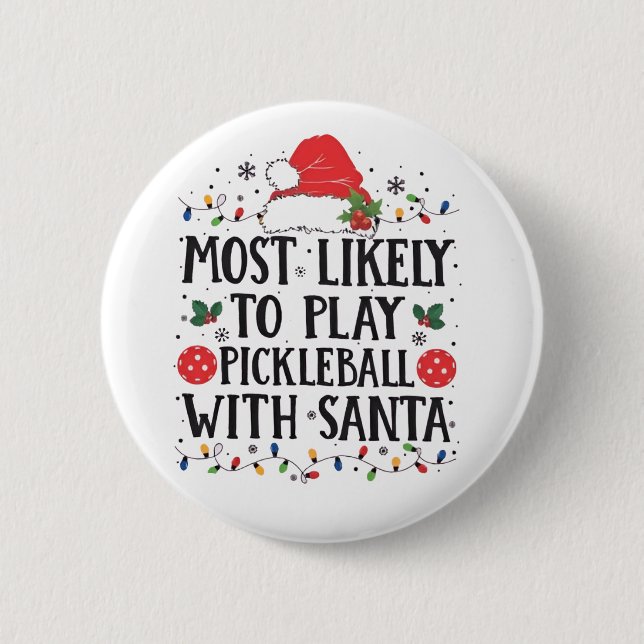 Most Likely to Play Pickleball with Santa  6 Cm Round Badge (Front)