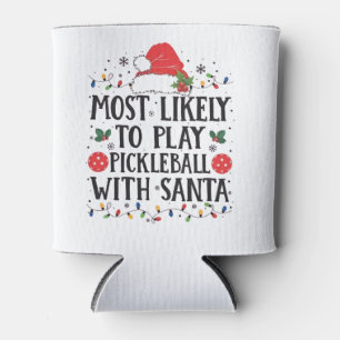 Most Likely to Play Pickleball with Santa Can Cooler