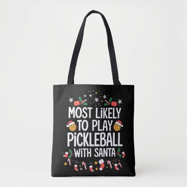 Most Likely To Play Pickleball With Santa Family  Tote Bag (Front)