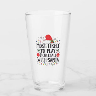 Most Likely to Play Pickleball with Santa Glass