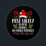 Most Likely To Play Pranks On Family Members Xmas 7.5 Cm Round Badge<br><div class="desc">Most Likely To Play Pranks On Family Members Family Crew</div>
