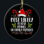 Most Likely To Play Pranks On Family Members Xmas Ceramic Ornament<br><div class="desc">Most Likely To Play Pranks On Family Members Family Crew</div>