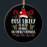 Most Likely To Play Pranks On Family Members Xmas Ceramic Ornament<br><div class="desc">Most Likely To Play Pranks On Family Members Family Crew</div>