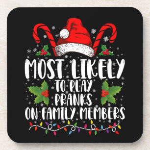 Most Likely To Play Pranks On Family Members Xmas Coaster