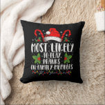 Most Likely To Play Pranks On Family Members Xmas Cushion<br><div class="desc">Most Likely To Play Pranks On Family Members Family Crew</div>