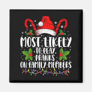 Most Likely To Play Pranks On Family Members Xmas  Magnet