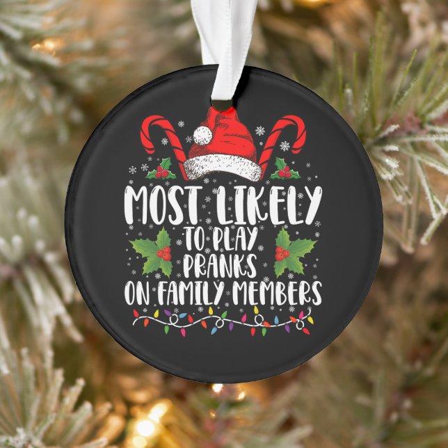 Most Likely To Play Pranks On Family Members Xmas Ornament (Tree)