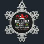 Most Likely To Play Pranks On Family Members Xmas Snowflake Pewter Christmas Ornament<br><div class="desc">Most Likely To Play Pranks On Family Members Family Crew</div>