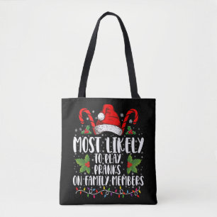 Most Likely To Play Pranks On Family Members Xmas Tote Bag