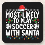 Most Likely To Play Soccer With Santa Christmas Coaster<br><div class="desc">Most Likely To Play Soccer With Santa Christmas</div>