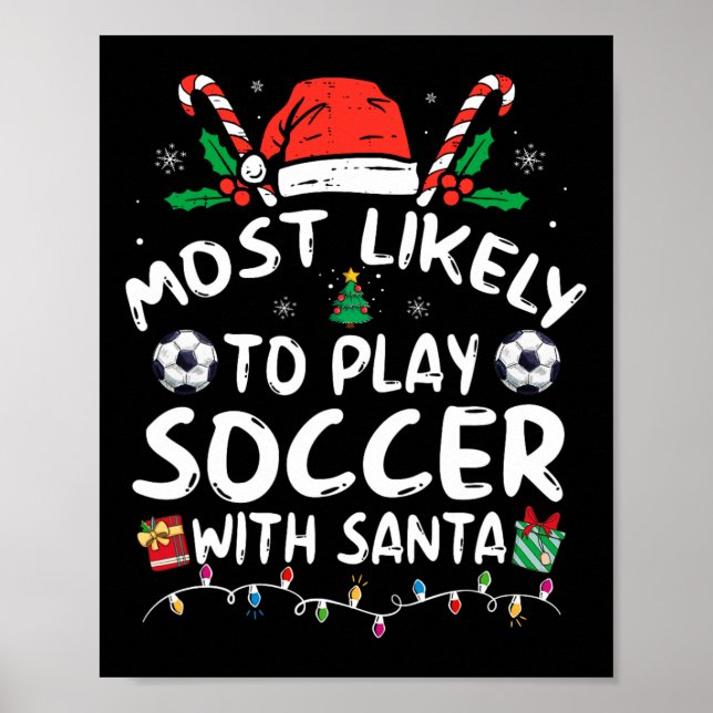 Most Likely To Play Soccer With Santa Family Chris Poster (Front)
