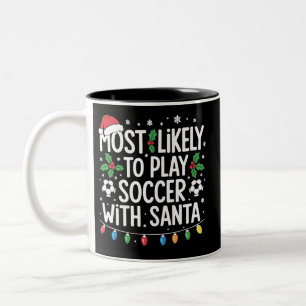 Most Likely To Play Soccer With Santa Family Xmas Two-Tone Coffee Mug