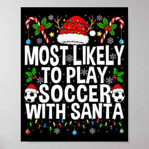 Most Likely To Play Soccer With Santa Funny Christ Poster