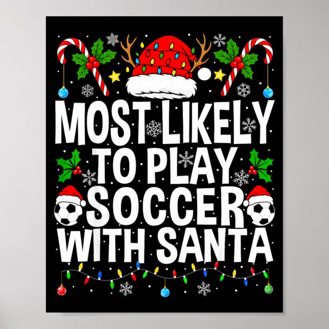 Most Likely To Play Soccer With Santa Funny Christ Poster (Front)