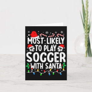 Most Likely To Play Soccer With Santa Matching Chr Card