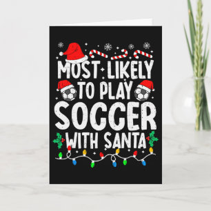 Most Likely To Play Soccer With Santa Matching Chr Card